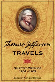 Thomas jefferson travels. Selected Writings, 1784-1789 cover image