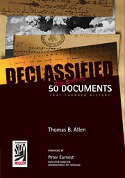 Declassified : 50 top-secret documents that changed history cover image