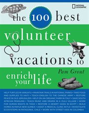 The 100 best volunteer vacations to enrich your life cover image