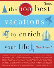 The 100 best vacations to enrich your life cover image