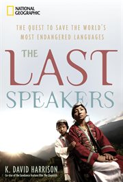 The last speakers. The Quest to Save the World's Most Endangered Languages cover image