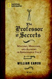 The professor of secrets. Mystery, Medicine, and Alchemy in Renaissance Italy cover image