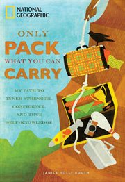 Only pack what you can carry. My Path to Inner Strength, Confidence, and True Self-Knowledge cover image