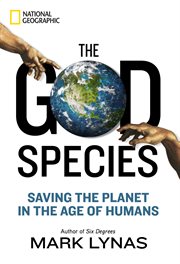The god species : saving the planet in the age of humans cover image