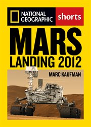 Mars landing 2012 : inside the NASA Curiosity Mission cover image
