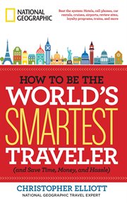 How to be the world's smartest traveler (and save time, money, and hassle) cover image