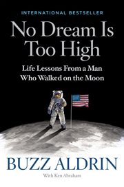 No dream is too high. Life Lessons From a Man Who Walked on the Moon cover image