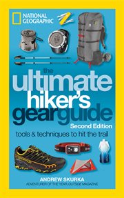 The ultimate hiker's gear guide. Tools and Techniques to Hit the Trail cover image
