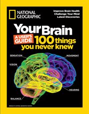 Your brain: a user's guide. 100 Things You Never Knew cover image