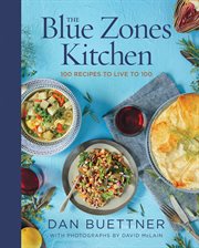The blue zones kitchen. 100 Recipes to Live to 100 cover image