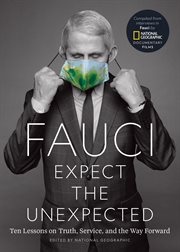 Fauci : expect the unexpected : ten lessons on truth, service, and the way forward cover image