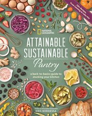 Attainable Sustainable Pantry : A Back-to-basics Guide to Stocking Your Kitchen cover image