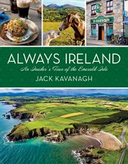 Always Ireland : an insider's tour of the emerald isle cover image
