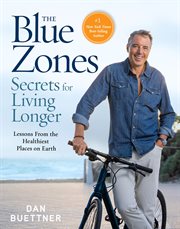 The Blue Zones Secrets for Living Longer : Blue Zones, The cover image
