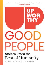 Upworthy : Good People. Stories From the Best of Humanity cover image