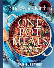 The Blue Zones Kitchen One Pot Meals : 100 Recipes To Live To 100 cover image