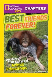 Best friends forever! : and more true stories of animal friendships cover image