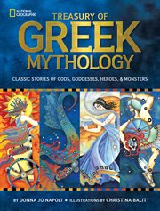 Treasury of greek mythology. Classic Stories of Gods, Goddesses, Heroes & Monsters cover image