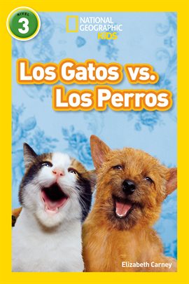 Cover image for National Geographic Readers: Los Gatos vs. Los Perros (Cats vs. Dogs)