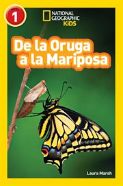 National Geographic Readers: De la Oruga a la Mariposa (Caterpillar to Butterfly) cover image