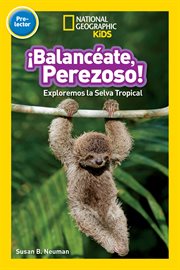 National geographic readers: balanceate, perezoso! (swing, sloth!) cover image