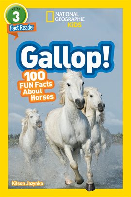 Cover image for National Geographic Readers: Gallop! 100 Fun Facts About Horses (L3)