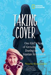 Taking cover. One Girl's Story of Growing Up During the Iranian Revolution cover image