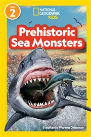 National Geographic Readers Prehistoric Sea Monsters (Level 2) : National Geographic Readers cover image