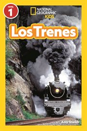 National Geographic Readers : Los Trenes (Nivel 1). National Geographic Readers cover image