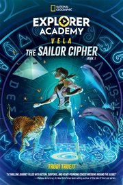 The Sailor Cipher : Explorer Academy Vela cover image