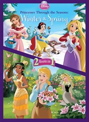 Disney Princess: Princesses Through the Seasons Disney Princess: Princesses Through the Seasons