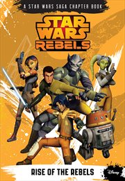 Star Wars rebels. Rise of the rebels cover image