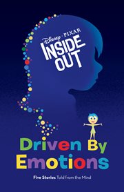 Driven by emotions: five stories told from the mind cover image