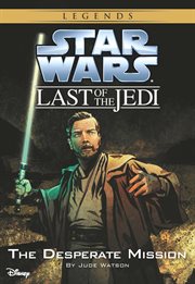 The Desperate Mission Star Wars: Last of the Jedi cover image