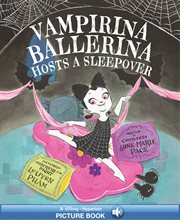 Vampirina ballerina hosts a sleepover. A Hyperion Read-Along cover image