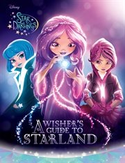 Star Darlings : A Wisher's Guide to Starland. Disney Storybook cover image