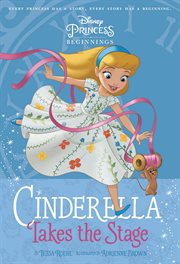 Disney Princess, Beginnings: Cinderella takes the stage. 01 cover image