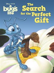 A Bug's Life : The Search for the Perfect Gift. Disney Storybook cover image