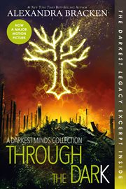 Through the dark: a darkest minds collection cover image