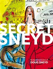Secret Sneyd : the unpublished cartoons of Doug Sneyd cover image