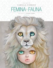 Femina & fauna : the art of Camilla d'Errico cover image