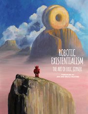 Robotic existentialism : the art of Eric Joyner cover image