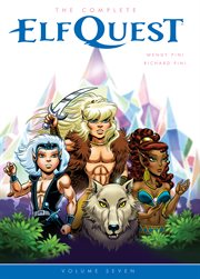 The complete elfquest. Volume 7, issue 1-4 cover image