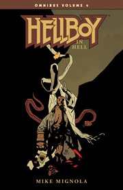 Hellboy in Hell. Volume 4: HELLBOY IN HELL cover image