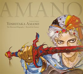 Cover image for Yoshitaka Amano: The Illustrated Biography-Beyond the Fantasy