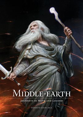 Link to Middle-Earth: Journeys in Myth and Legend by Donato Giancola in Hoopla