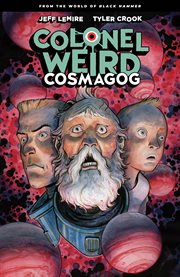 Colonel weird: cosmagog. Issue 1-4 cover image