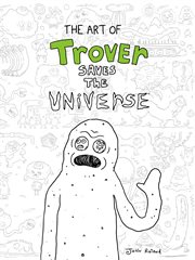 The art of Trover saves the universe cover image