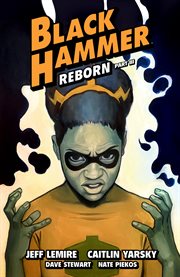Black Hammer. Volume 7, issue 9-12, Reborn cover image