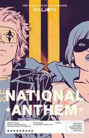 The true lives of The Fabulous Killjoys. Issue 1-6. National anthem